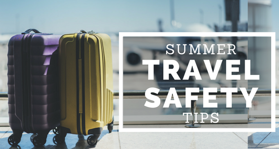 Summer Travel Safety Tips - Cotton Holdings Inc.